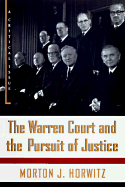 The Warren Court and the Pursuit of Justice: A Critical Issue Book - Horwitz, Morton J