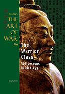 The Warrior Class: Sun Tzu's the Art of War
