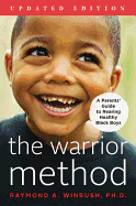 The Warrior Method, Updated Edition: A Parents' Guide to Rearing Healthy Black Boys