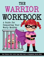 The Warrior Workbook: A Guide for Conquering Your Worry Monster (Purple Cape)