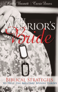 The Warrior's Bride: Biblical Strategies to Help the Military Spouse Thrive