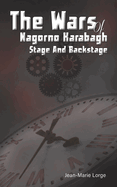 The Wars of Nagorno Karabagh - Stage and Backstage