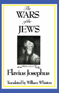 THE WARS OF THE JEWS or History of the Destruction of Jerusalem