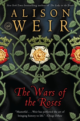 The Wars of the Roses - Weir, Alison