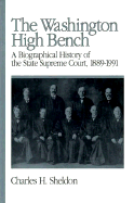 The Washington High Bench: A Biographical History of the State Supreme Court, 1889-1991