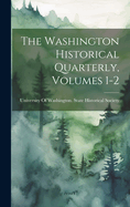 The Washington Historical Quarterly, Volumes 1-2