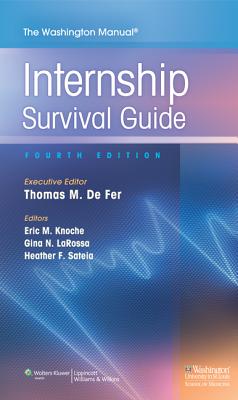The Washington Manual Internship Survival Guide - de Fer, Thomas M, MD, and Knoche, Eric, and Larossa, Gina