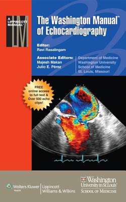 The Washington Manual of Echocardiography - Rasalingam, Ravi, MD, Facc, and Makan, Majesh, M.D., and Perez, Julio E