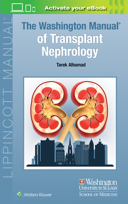 The Washington Manual of Transplant Nephrology - Alhamad, Tarek, Dr., MD