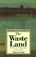 The Waste Land: A Poem of Memory and Desire - Gish, Nancy K