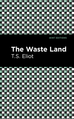 The Waste Land - Eliot, T S, and Editions, Mint (Contributions by)