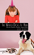 The Watch Dog Is Mad: (3rd in the Bachelor Preacher Mystery Series) - Wyatt, Bob