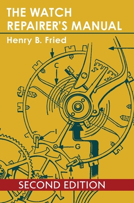 The Watch Repairer's Manual - Fried, Henry B