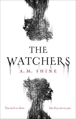 The Watchers: a spine-chilling Gothic horror novel soon to be released as a major motion picture - Shine, A.M.