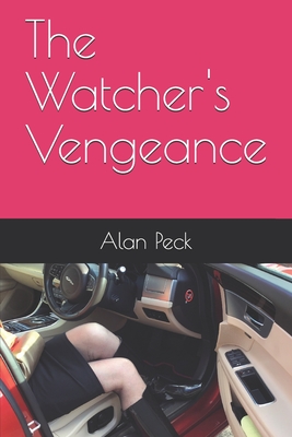 The Watcher's Vengeance - Peck, Alan
