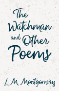 The Watchman & Other Poems