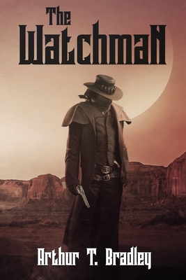 The Watchman - Bradley, Arthur