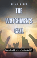 The Watchmen's Call: Standing Firm in a Nation Adrift