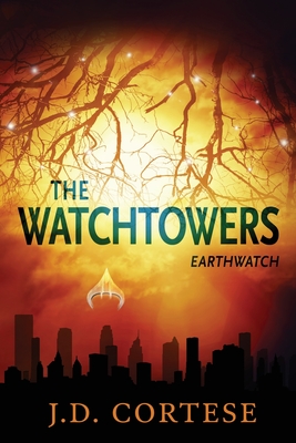The Watchtowers: EarthWatch - Cortese, J D