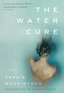 The Water Cure: Longlisted for the Man Booker Prize 2018