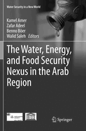 The Water, Energy, and Food Security Nexus in the Arab Region