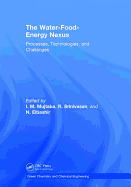 The Water-Food-Energy Nexus: Processes, Technologies, and Challenges