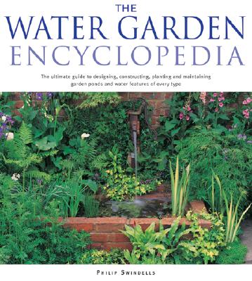 The Water Garden Encyclopedia - Swindells, Philip