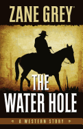 The Water Hole: A Western Story