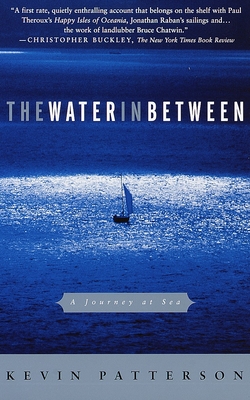 The Water in Between: A Journey at Sea - Patterson, Kevin