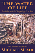 The Water of Life: Initiation and the Tempering of the Soul