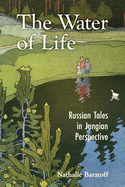 The Water of Life: Russian Tales in Jungian Perspective