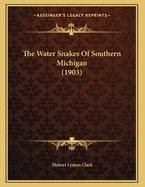 The Water Snakes of Southern Michigan (1903)