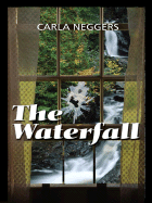 The Waterfall - Neggers, Carla