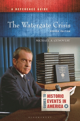 The Watergate Crisis: A Reference Guide - Genovese, Michael A