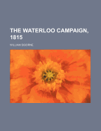 The Waterloo Campaign, 1815