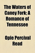 The Waters of Caney Fork: A Romance of Tennessee
