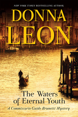 The Waters of Eternal Youth: A Commissario Guido Brunetti Mystery - Leon, Donna