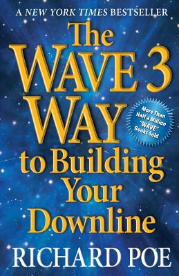 The Wave 3 Way to Building Your Downline - Poe, Richard