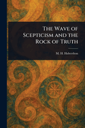 The Wave of Scepticism and the Rock of Truth
