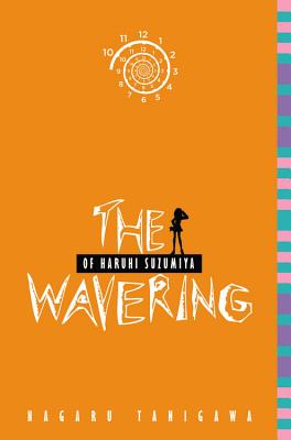 The Wavering of Haruhi Suzumiya (Light Novel): Volume 6 - Tanigawa, Nagaru