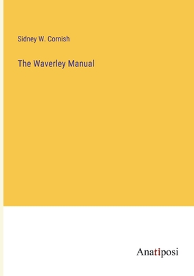 The Waverley Manual - Cornish, Sidney W