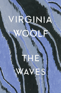 The Waves: The Virginia Woolf Library Authorized Edition