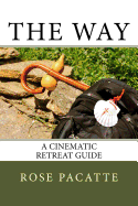 The Way: A Cinematic Retreat Guide