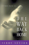 The Way Back Home: A Simple Guide To...