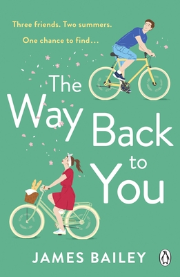 The Way Back To You: The funny and heart-warming story of long lost love and second chances - Bailey, James