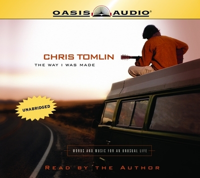 The Way I Was Made - Tomlin, Chris (Narrator)