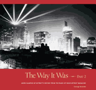 The Way It Was, Part 2: More Glimpses of Detroit's History from the Pages of Hour Detroit Magazine