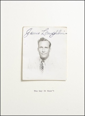 The Way It Wasn't: From the Files of James Laughlin - Laughlin, James, and Epler, Barbara (Editor), and Javitch, Daniel (Editor)