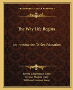 The Way Life Begins: An Introduction To Sex Education