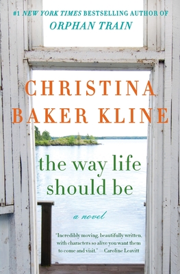 The Way Life Should Be - Kline, Christina Baker